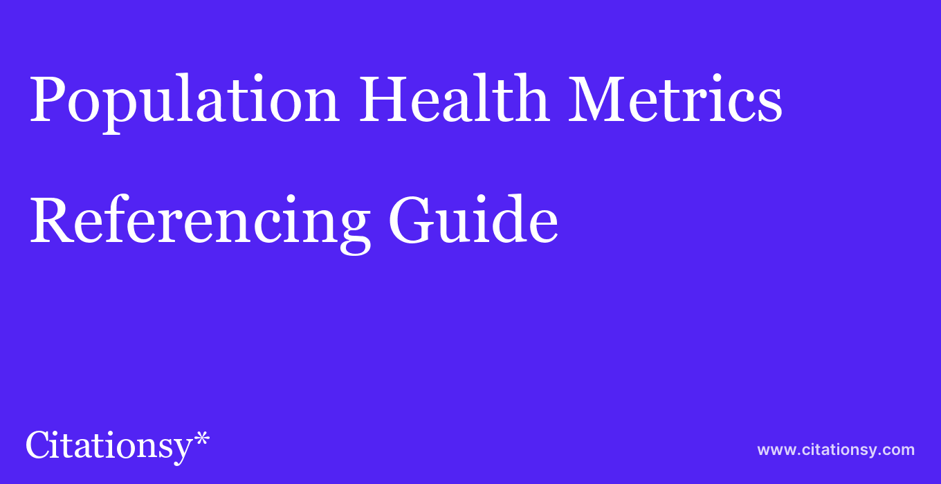 cite Population Health Metrics  — Referencing Guide